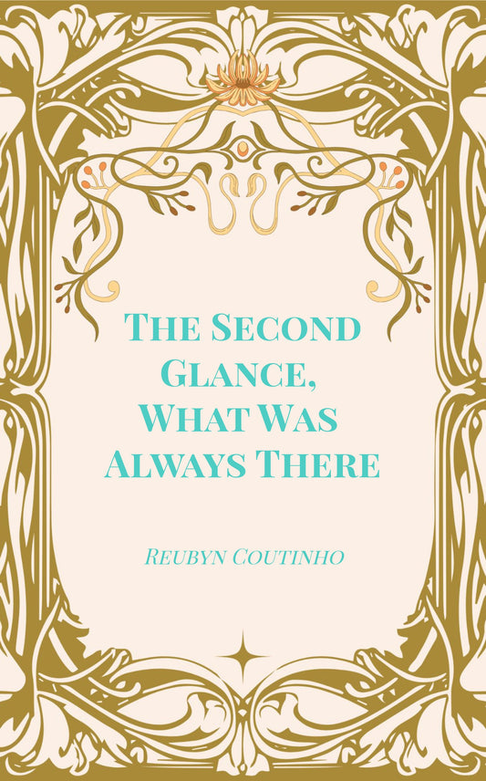 The Second Glance, What Was Always There