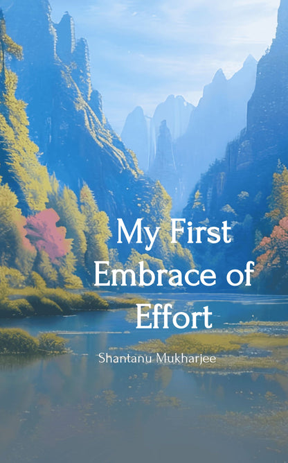 My First Embrace of Effort