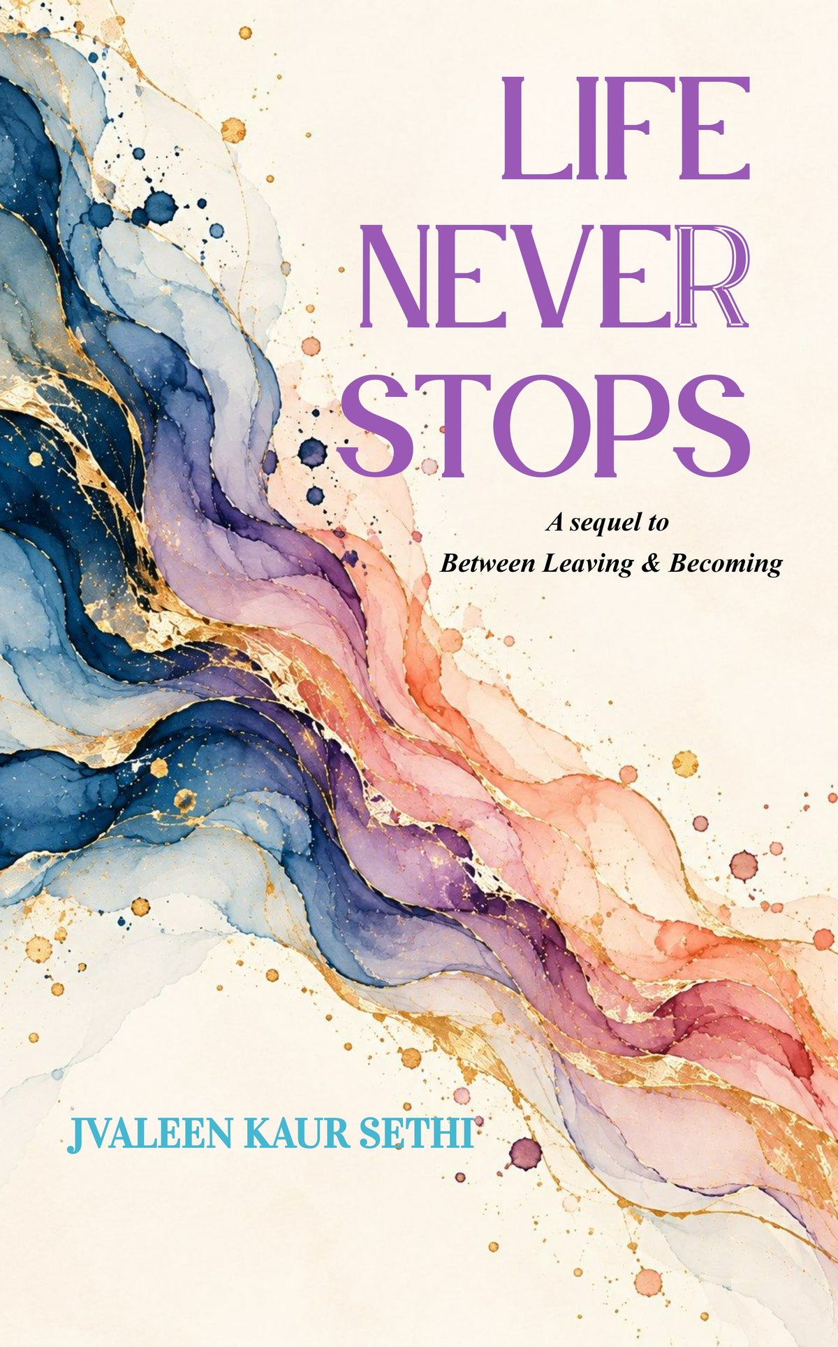 LIFE NEVER STOPS