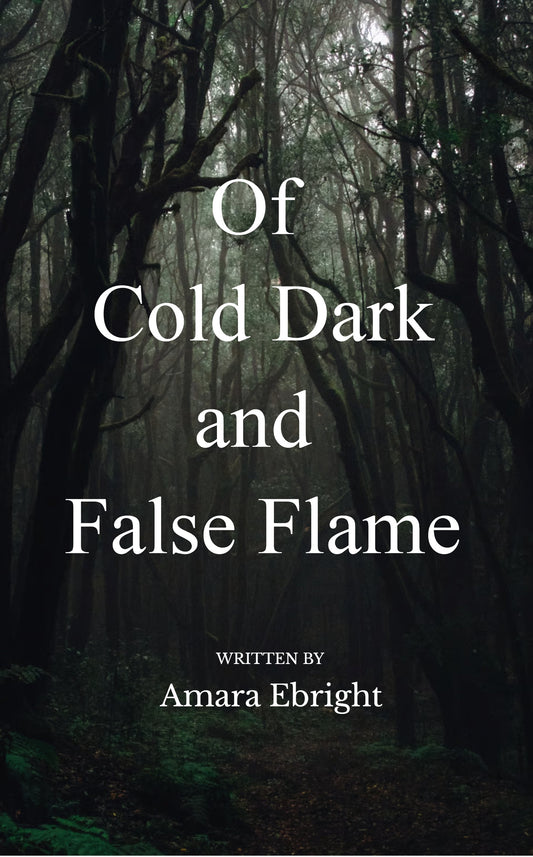 Of Cold Dark and False Flame
