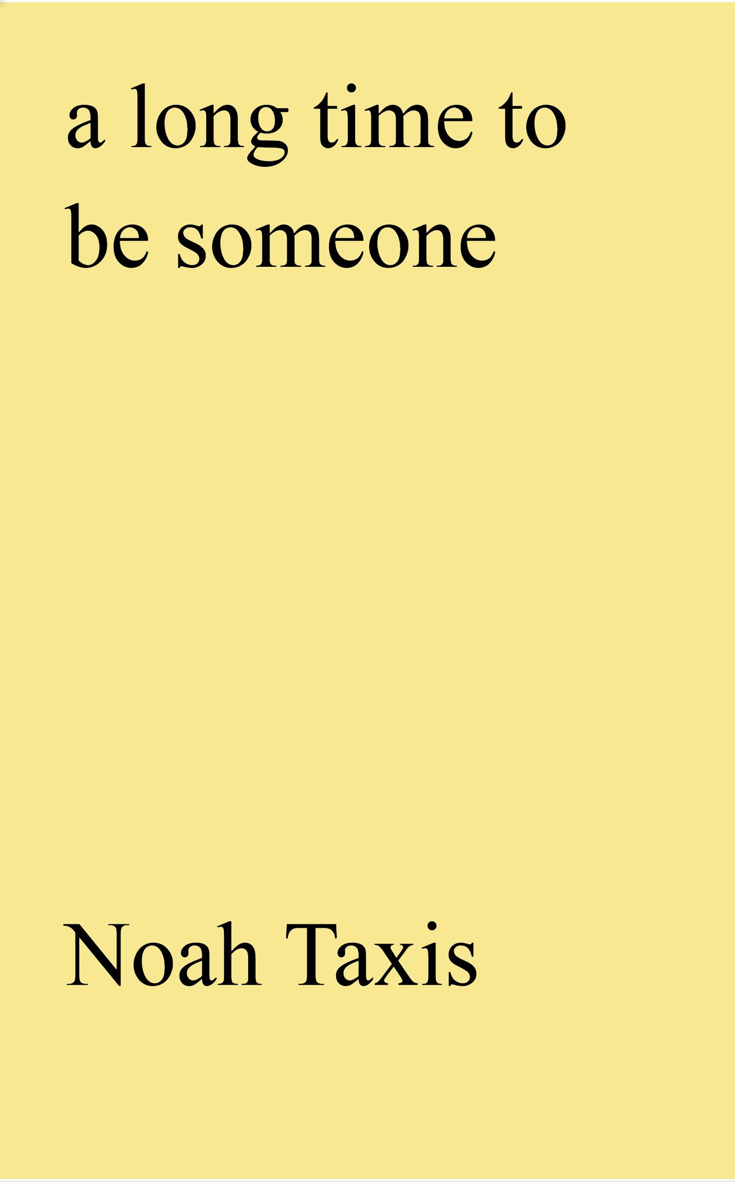 a long time to be someone
