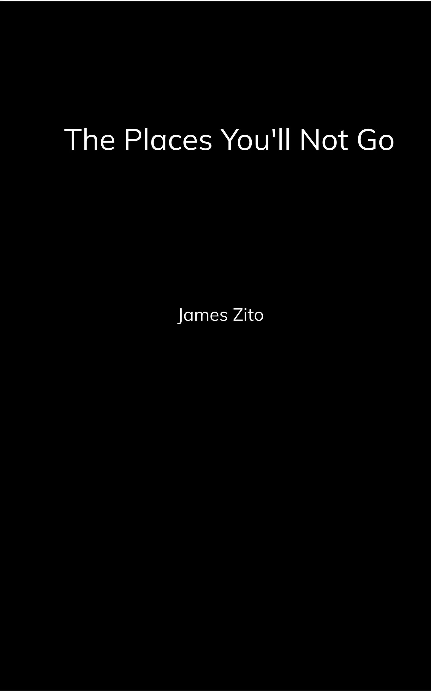 The Places You'll Not Go