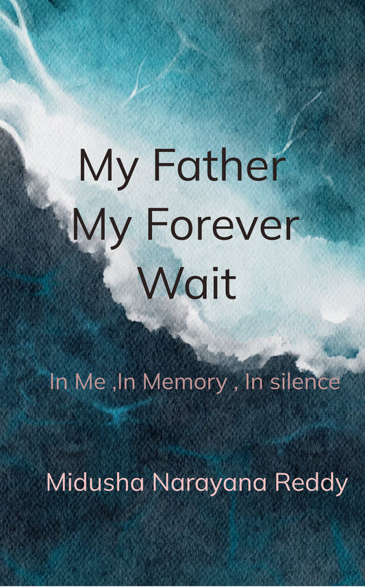 My Father, My Forever Wait