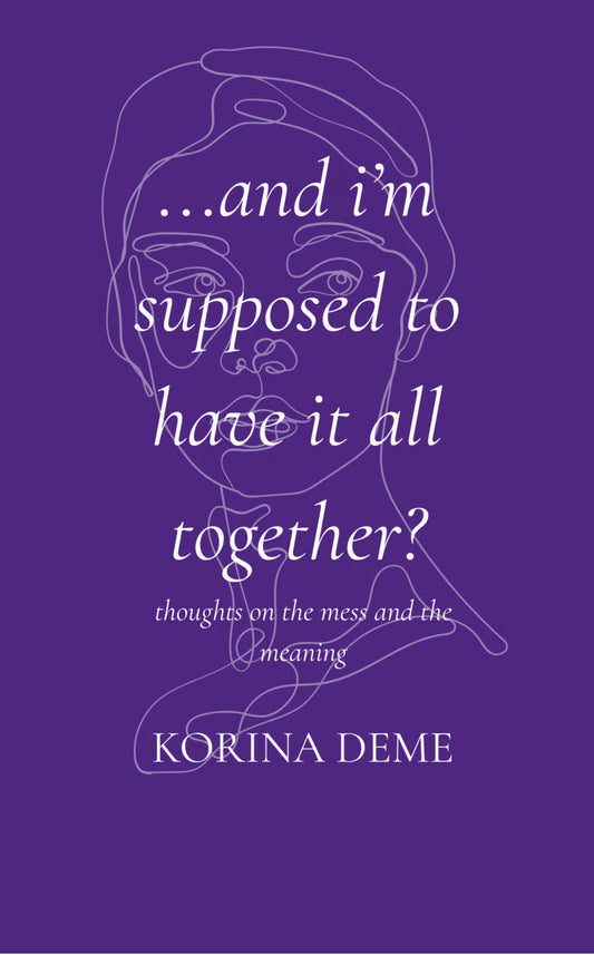 And I'm Supposed to Have it All Together?