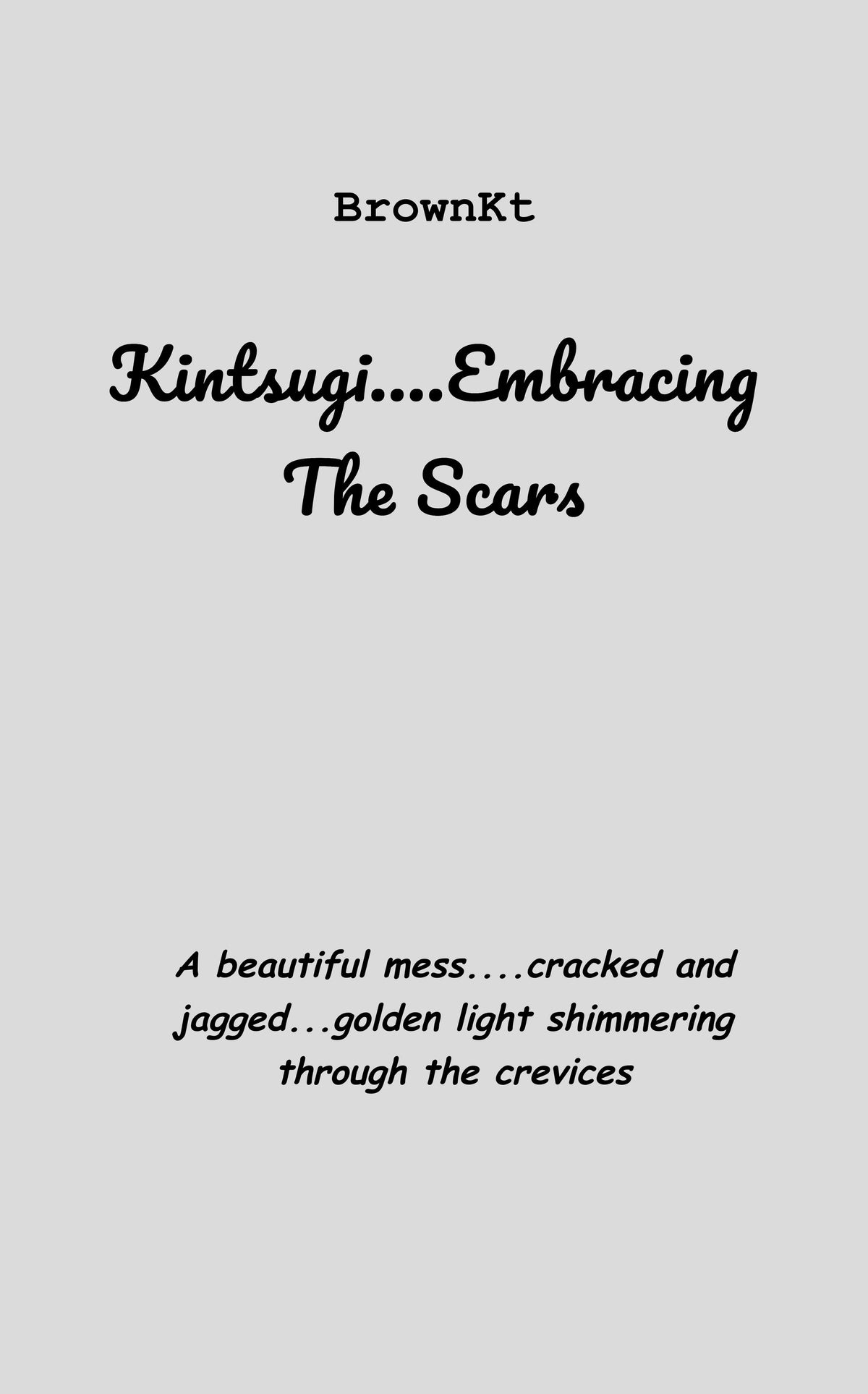 Kintsugi....embracing the scars