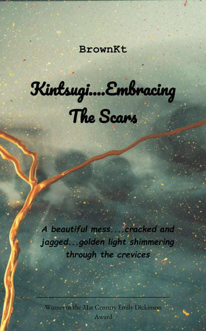Kintsugi....embracing the scars