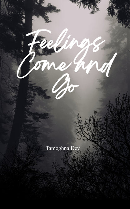 Feelings come and go