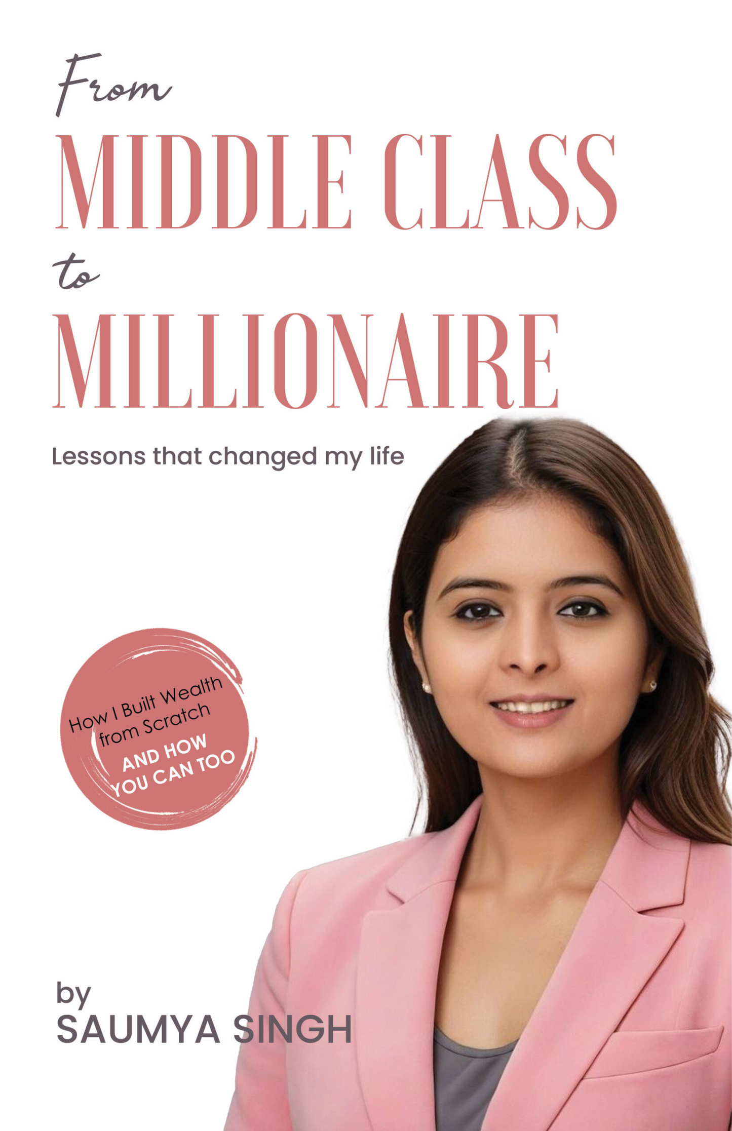 From Middle Class to Millionaire – Lessons That Changed My Life