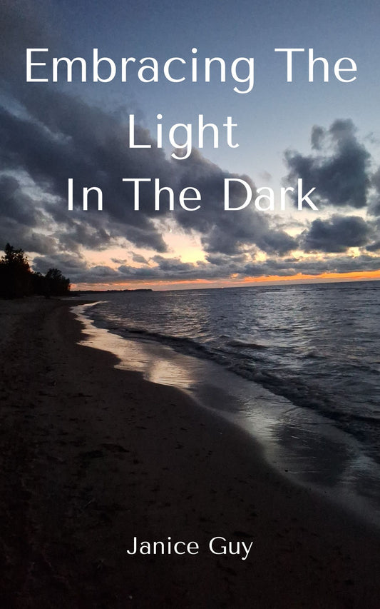 Embracing The Light In The Dark