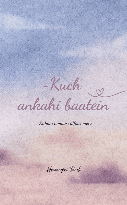 ~Kuch ankahi baatein