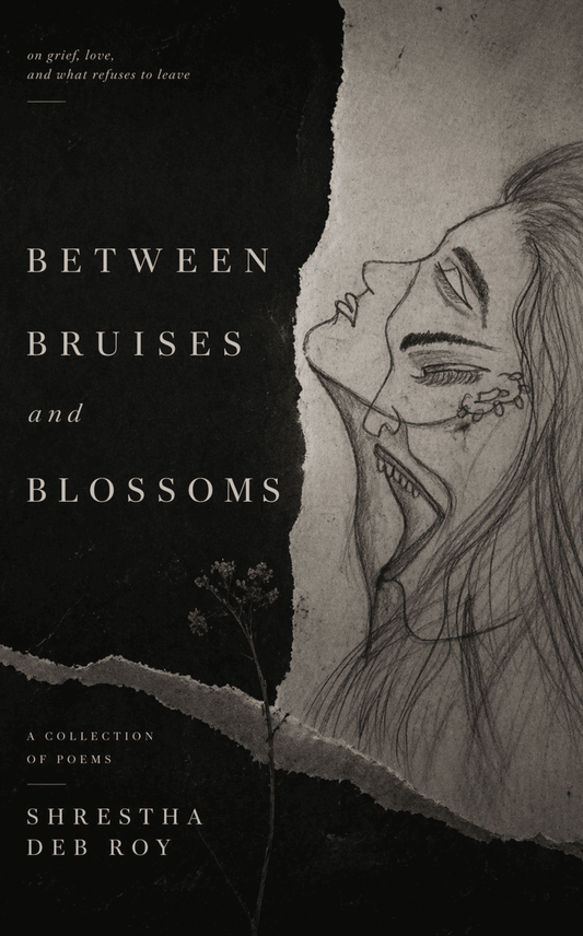Between Bruises and Blossoms