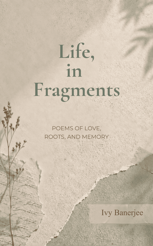 Life, in Fragments
