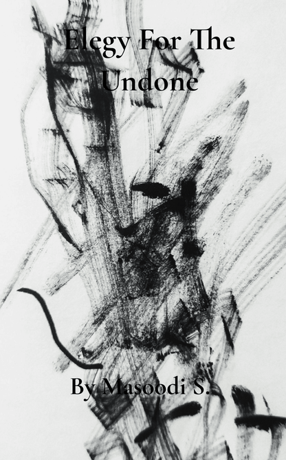 Elegy for the undone.