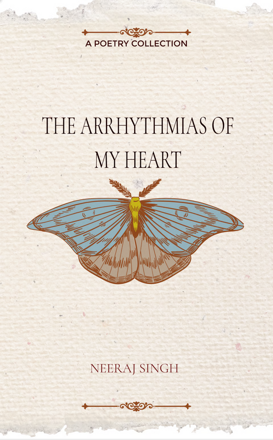 The Arrhythmias of My Heart