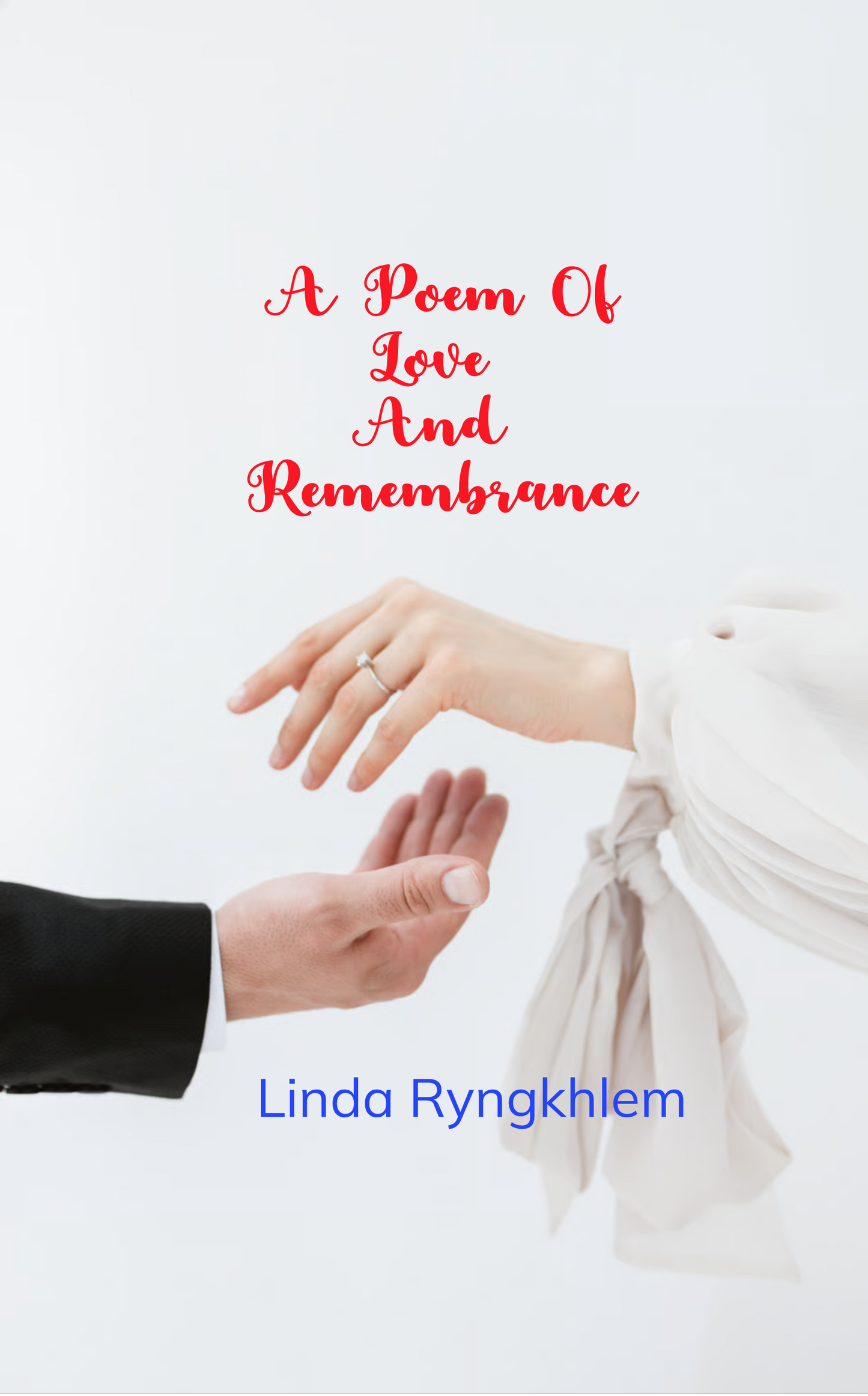 A Poem Of Love And Remembrance.