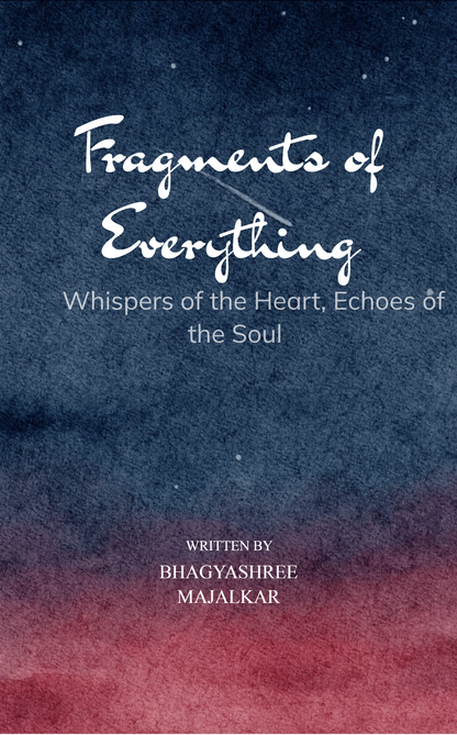 Fragments of Everything