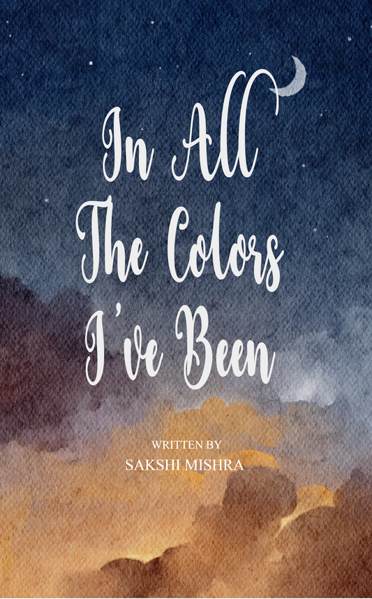 In All the Colors I’ve Been