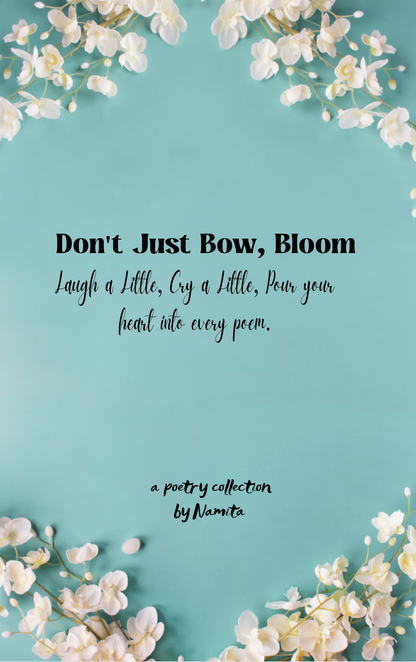 Don’t just Bow, Bloom