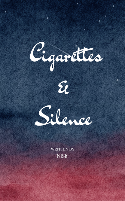 Cigarettes and Silence