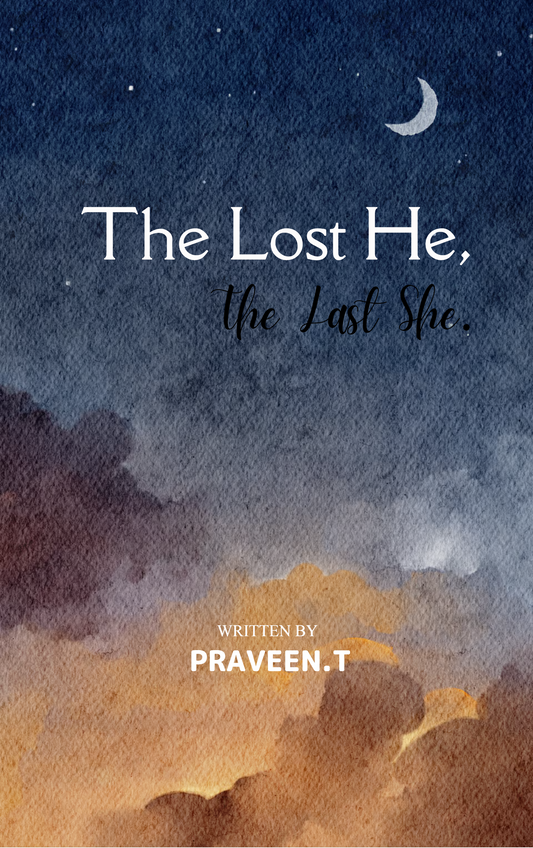 The Lost He, The Last She.