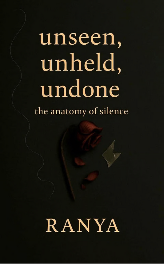 unseen, unheld, undone