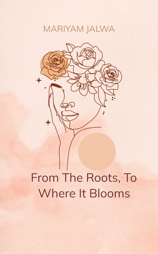 From the Roots, To Where it Blooms