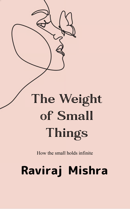 The Weight of Small Things
