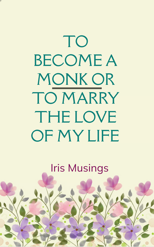 To become a monk or to marry the love of my life