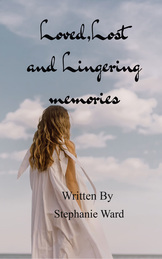 Loved, Lost and Lingering Memories