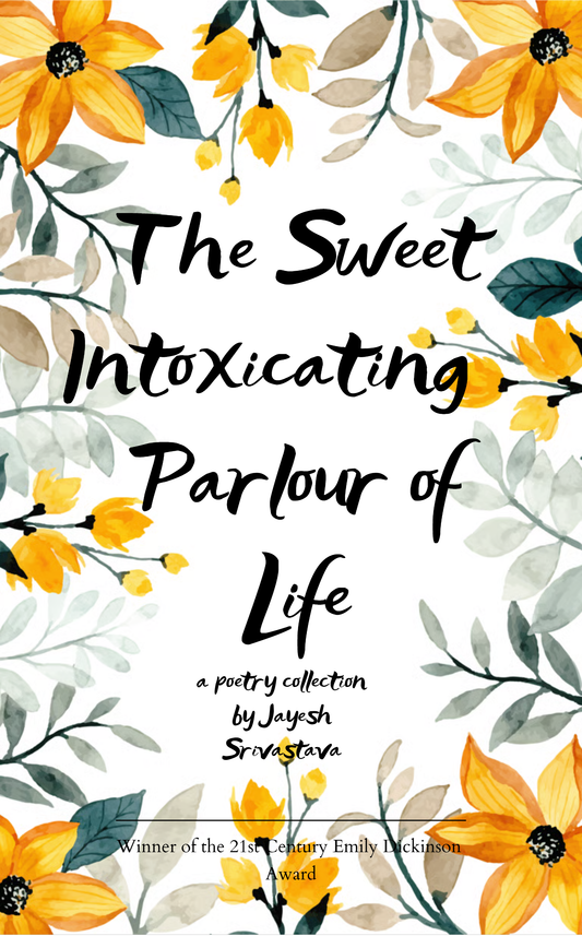 The Sweet Intoxicating Parlour Of Life