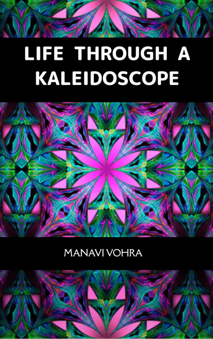 Life Through A Kaleidoscope