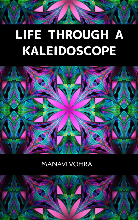 Life Through A Kaleidoscope