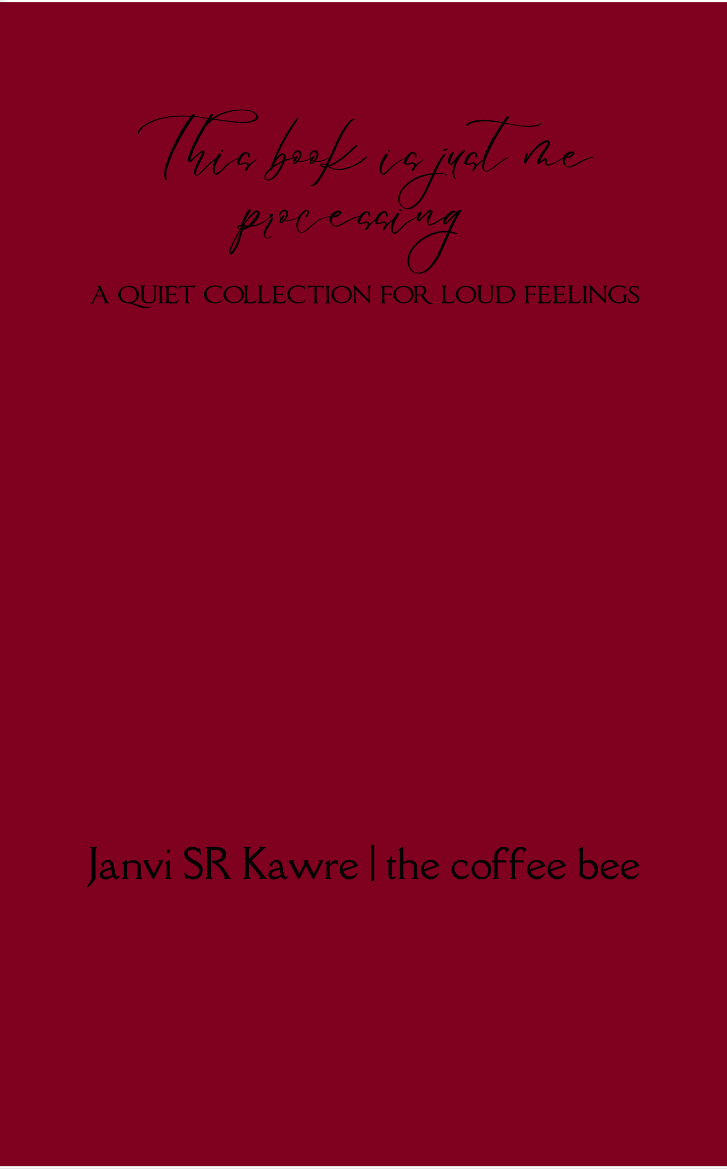 This book is just me processing