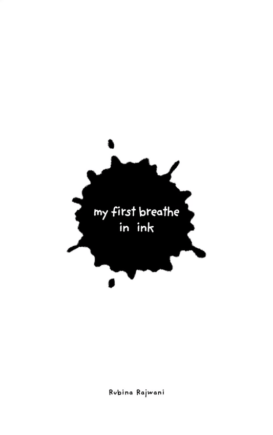 My First Breathe in Ink