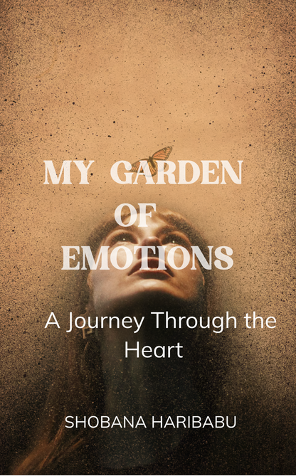 MY GARDENS OF EMOTIONS