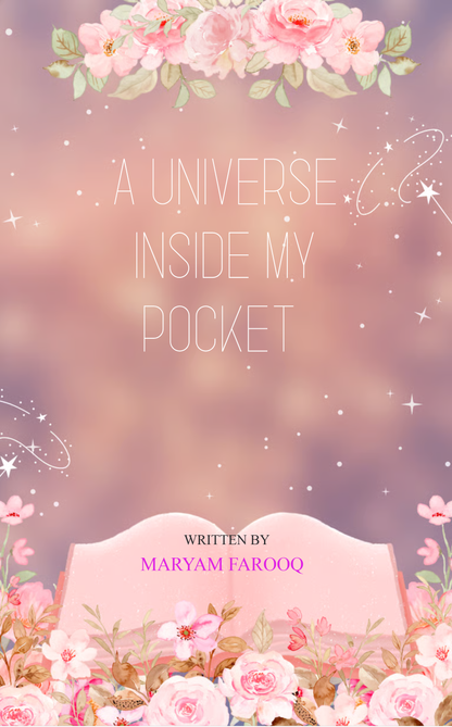A Universe Inside My Pocket