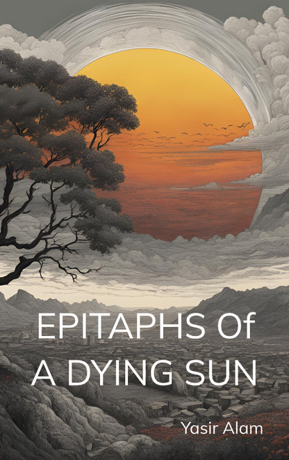 Epitaphs Of A Dying Sun