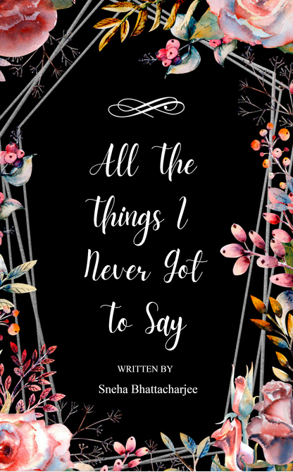 All The Things I Never Got To Say