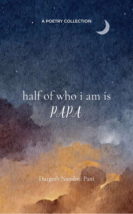 Half of Who I Am Is Papa