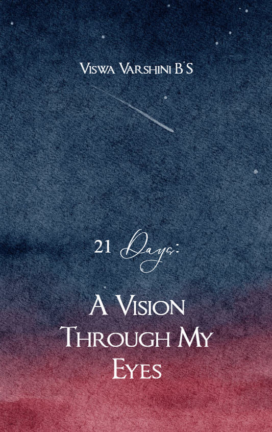 21 Days: A Vision Through My Eyes