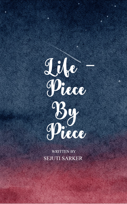 Life - Piece by Piece