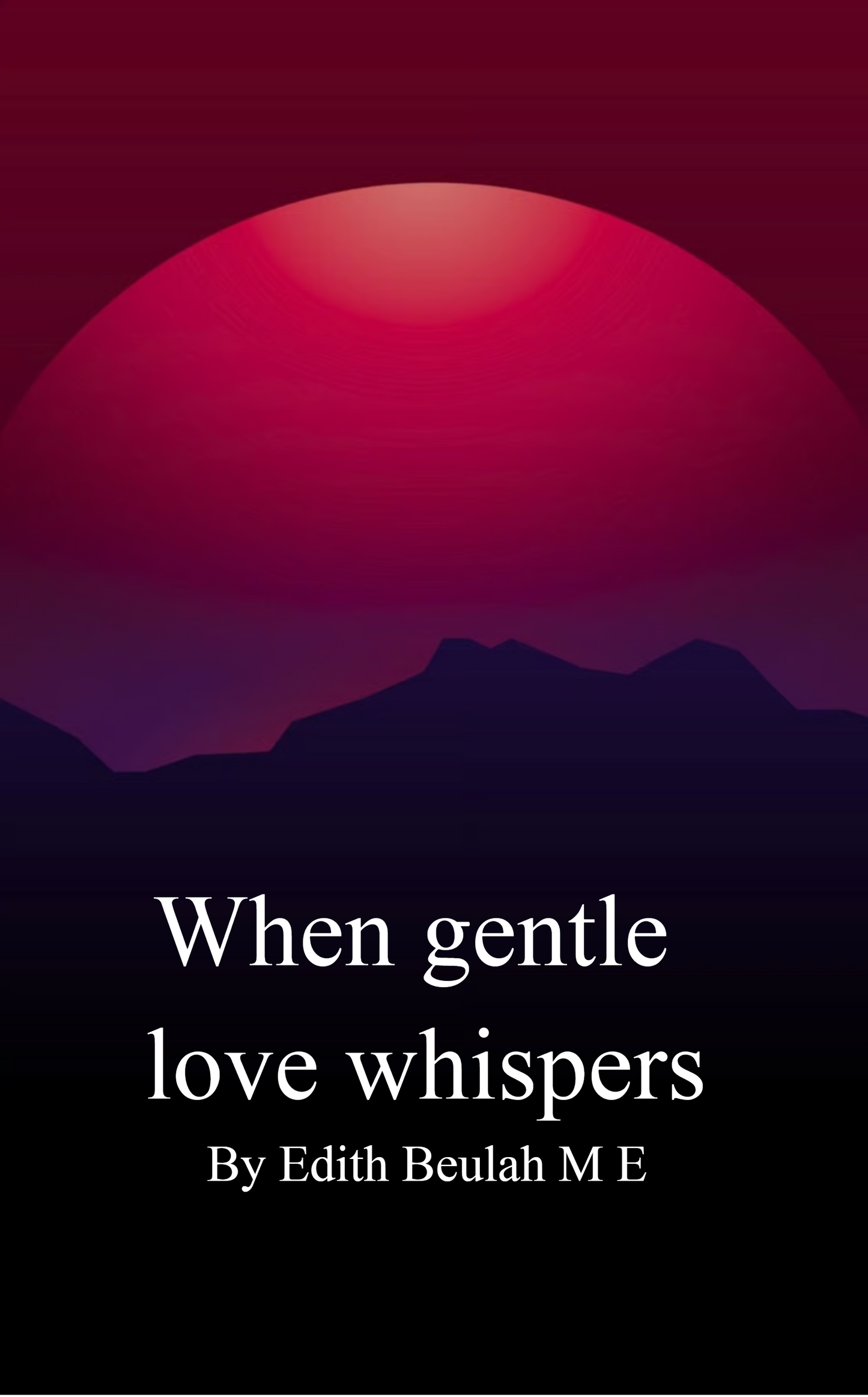 WHEN GENTLE LOVE WHISPERS