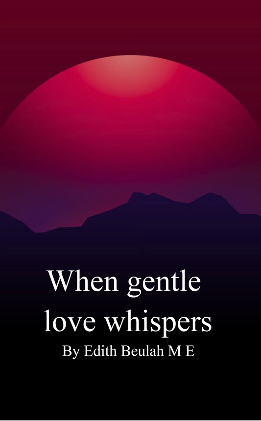 WHEN GENTLE LOVE WHISPERS