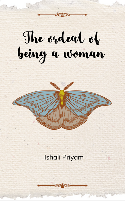 The Ordeal of being a women