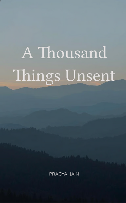 A Thousand Things Unsent
