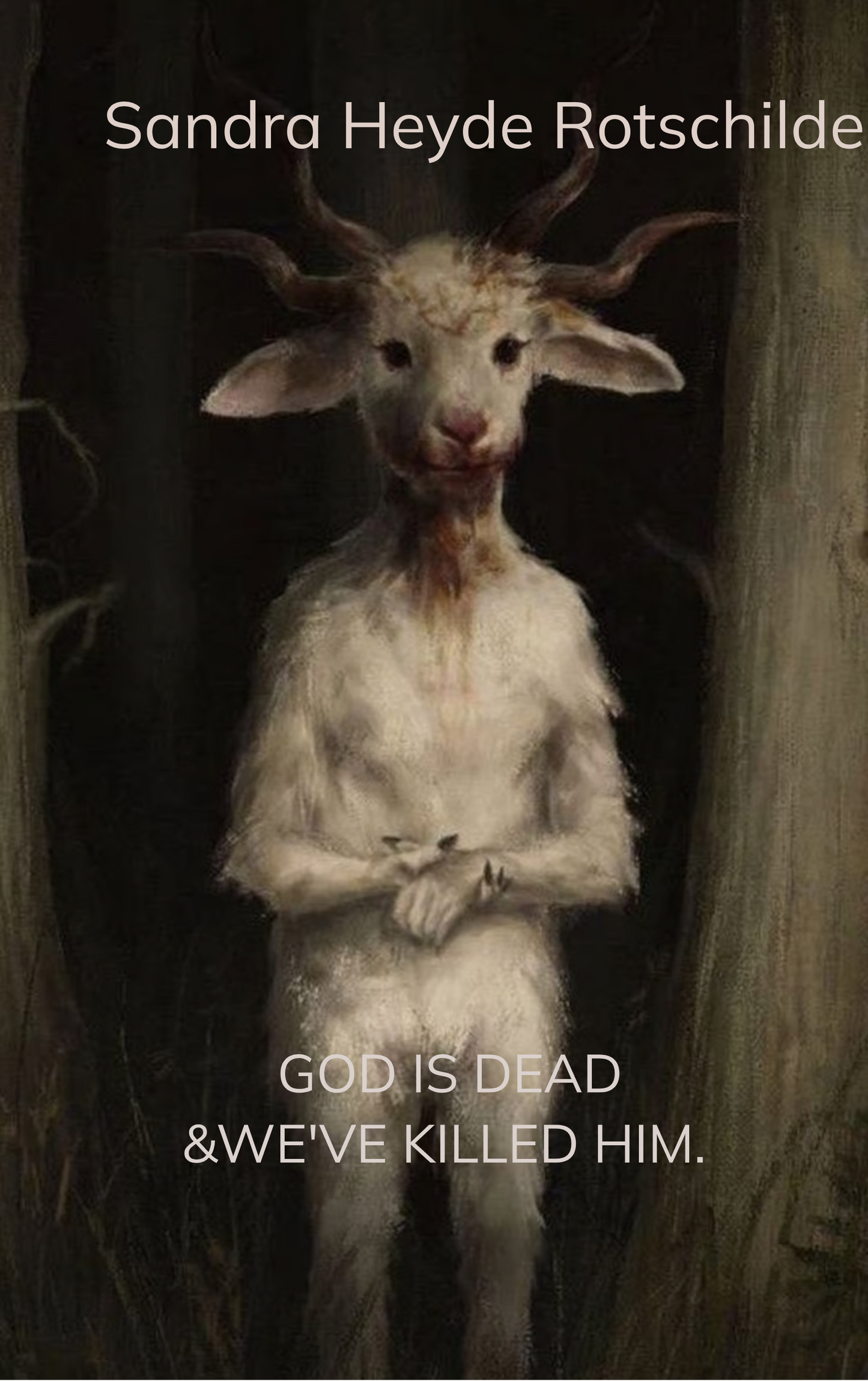 GOD IS DEAD & WE'VE KILLED HIM.