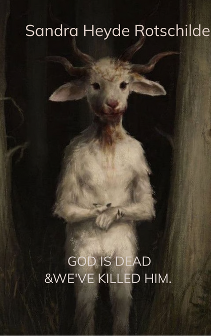 GOD IS DEAD & WE'VE KILLED HIM.