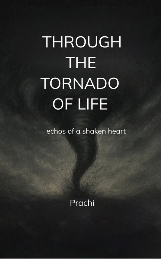 THROUGH THE TORNADO OF LIFE