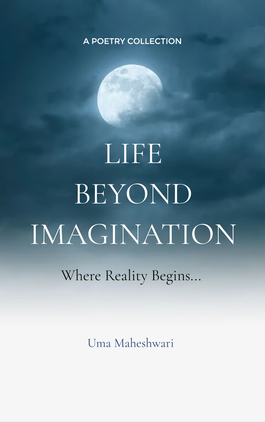 Life Beyond Imagination