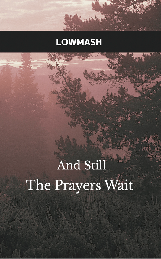 And Still the Prayers Wait